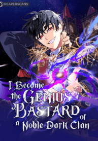I Became The Genius Bastard Of A Noble Dark Clan