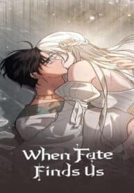 When Fate Find Us