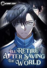 I’ll Retire After Saving the World